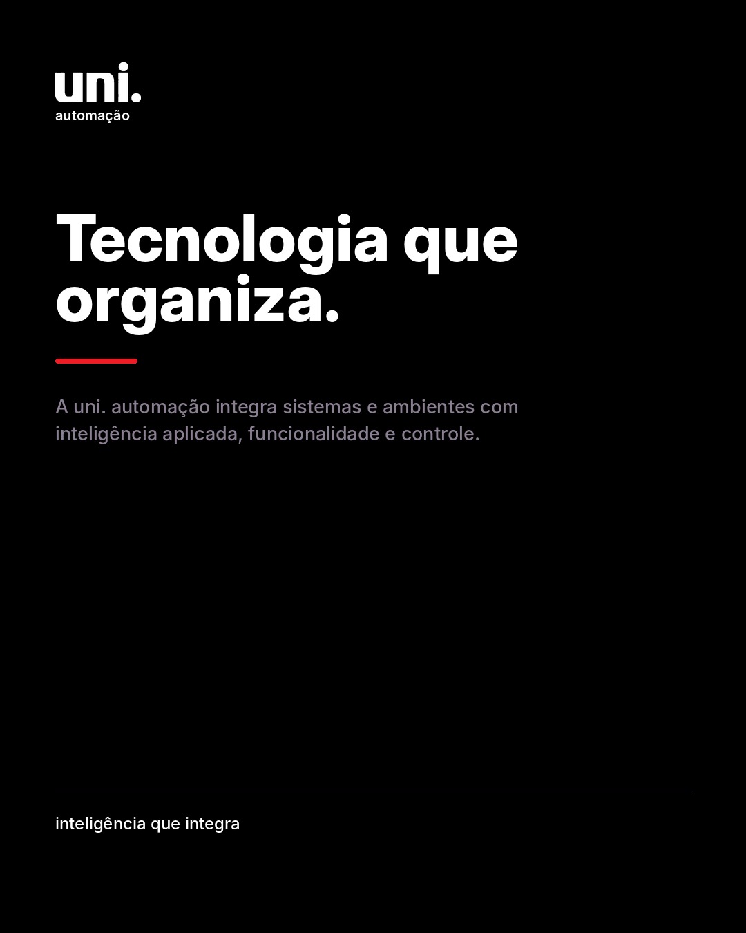 Peça da uni. automação com a frase tecnologia que organiza